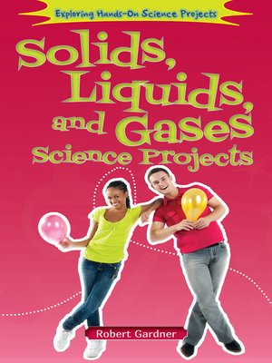 cover image of Solids, Liquids, and Gases Science Projects